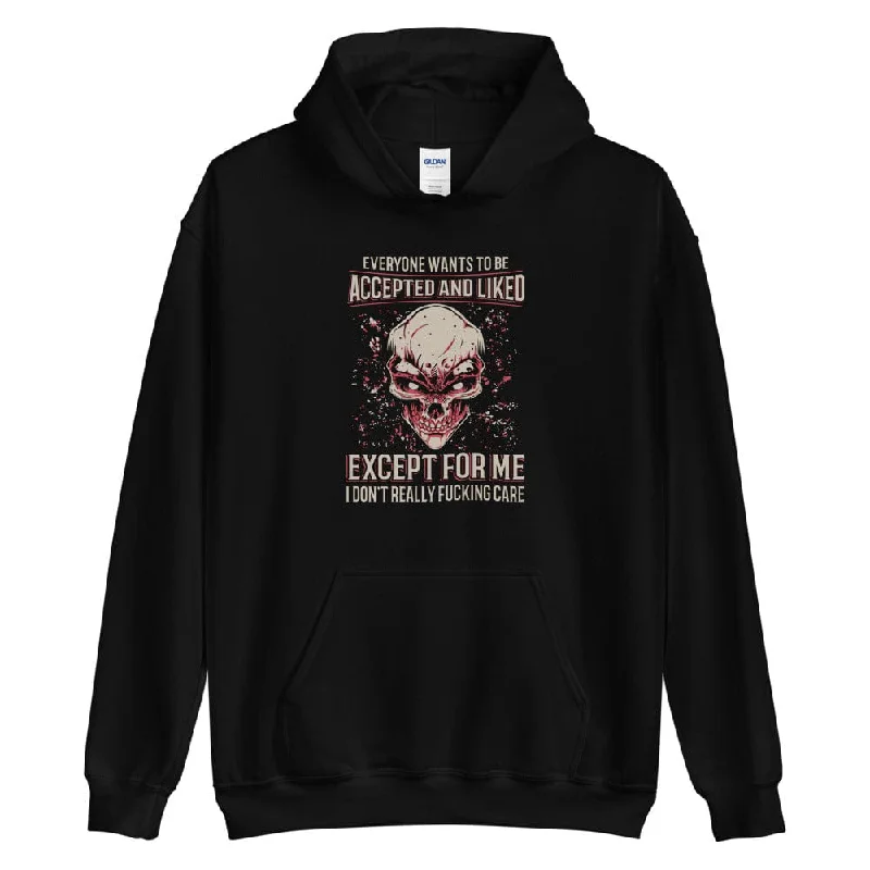 Everyone Wants To Be Accepted And Liked - Skull Hoodie - up to 5XL Business