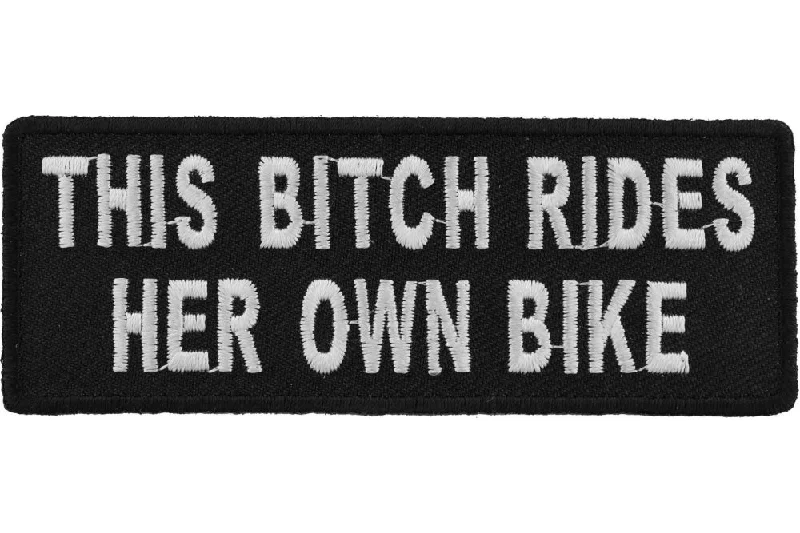 This Bitch Rides Her Own Bike Patch Unique Men's Upcycled